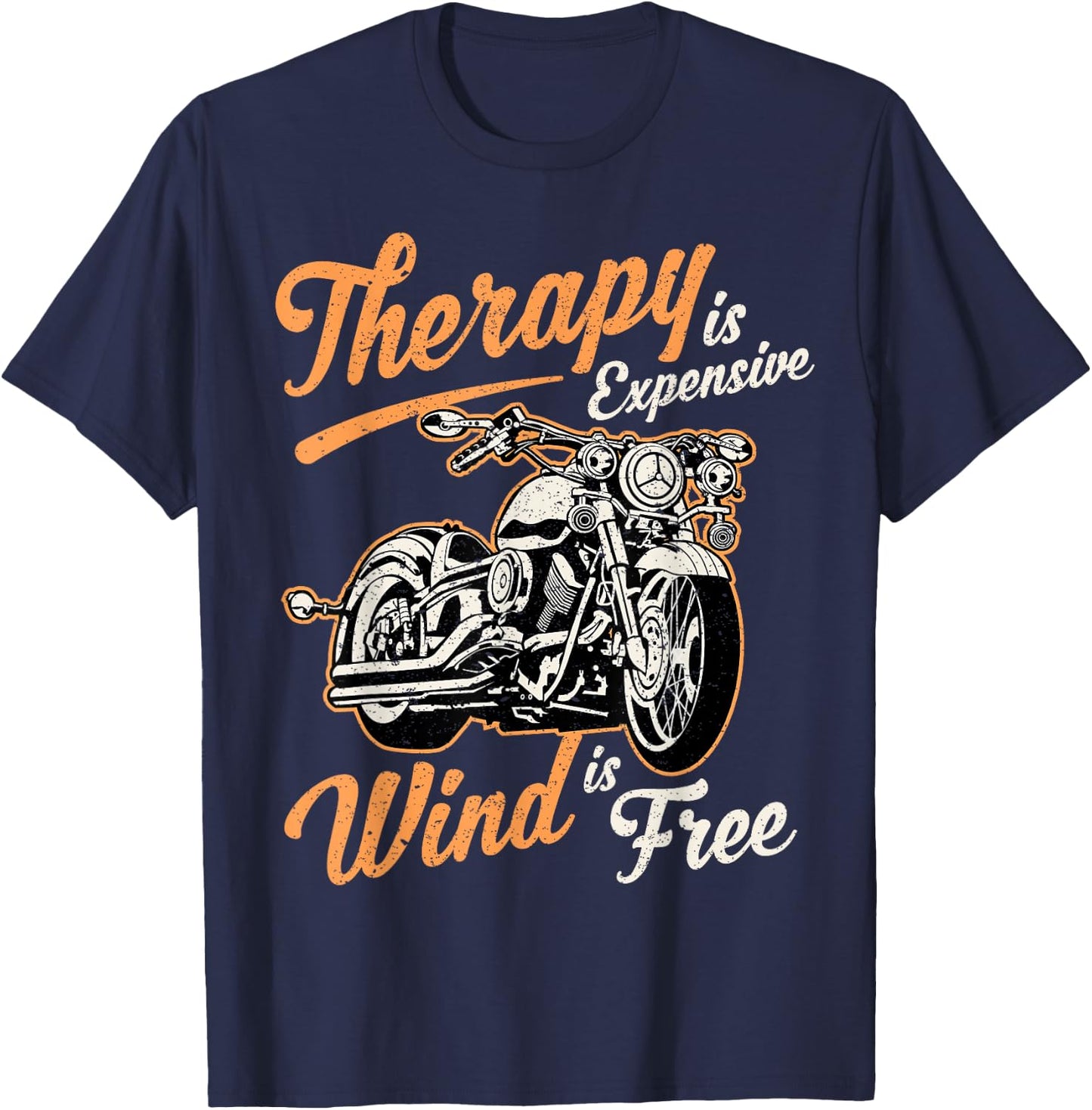 Therapy Is Expensive Wind Is Free funny sarcastic biker T-Shirt - T-Shirt | Navy