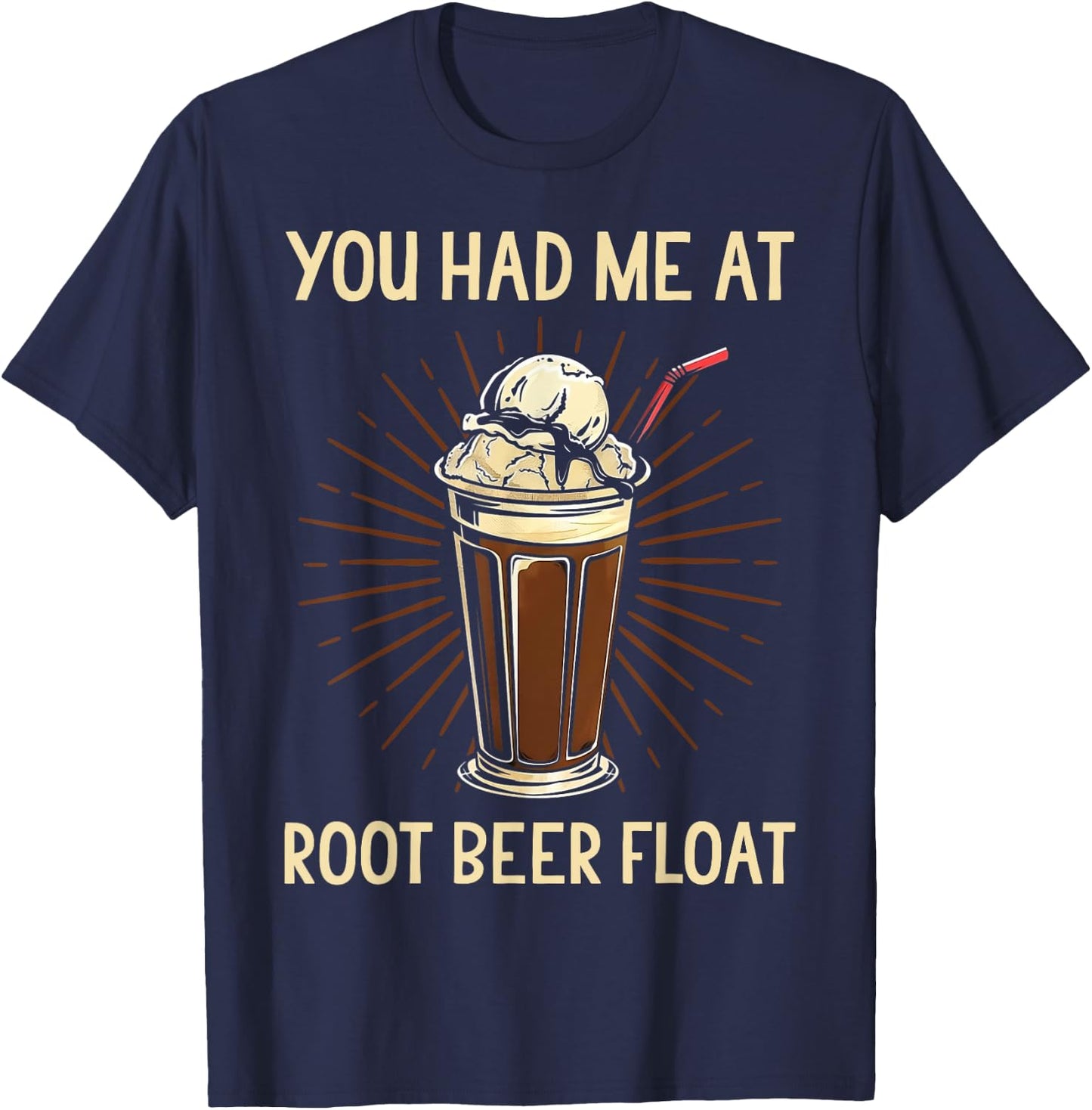 You Had Me At Root Beer Float Shirt Funny Root Beer Float T-Shirt - T-Shirt | Navy