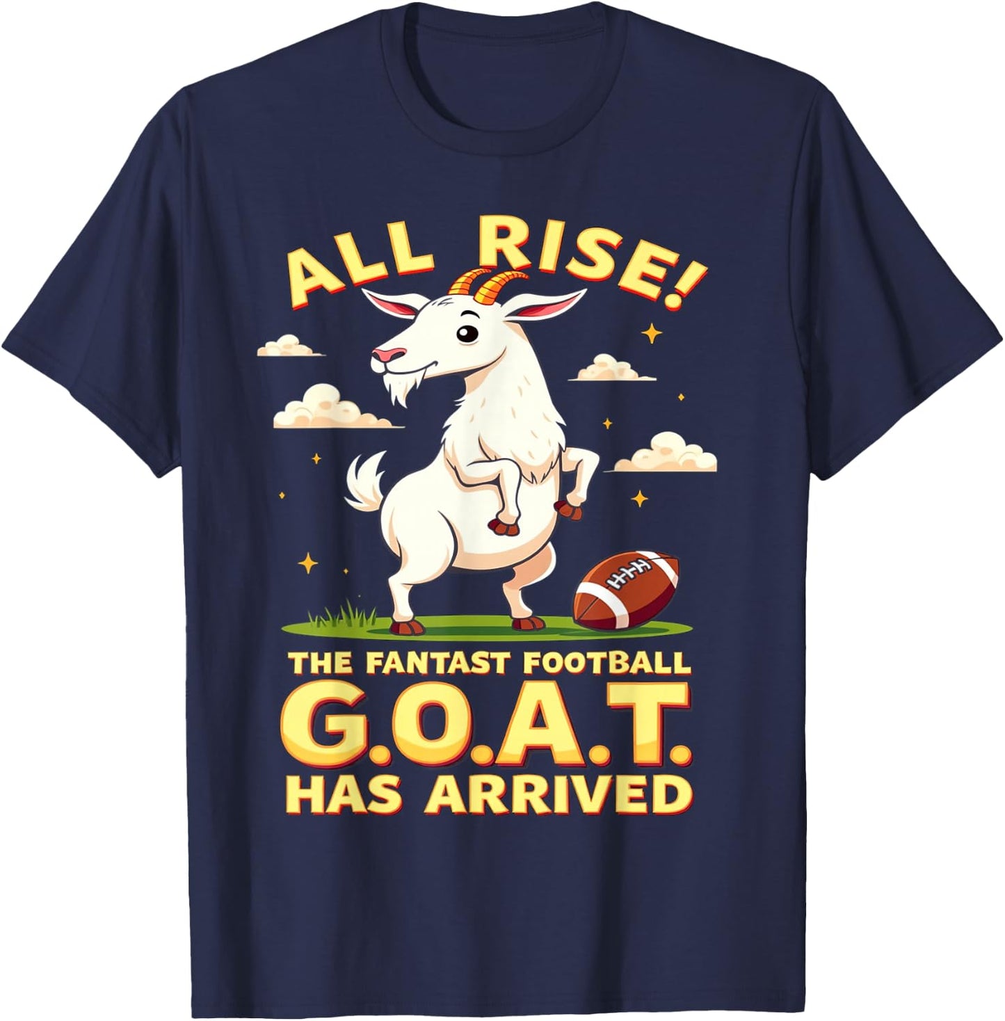 All Rise The Fantasy Football GOAT Has Arrived Men Women T-Shirt - T-Shirt | Navy