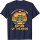 Nacho Average Father of The Bride Cinco De Mayo Wedding T-Shirt - T-Shirt | Navy