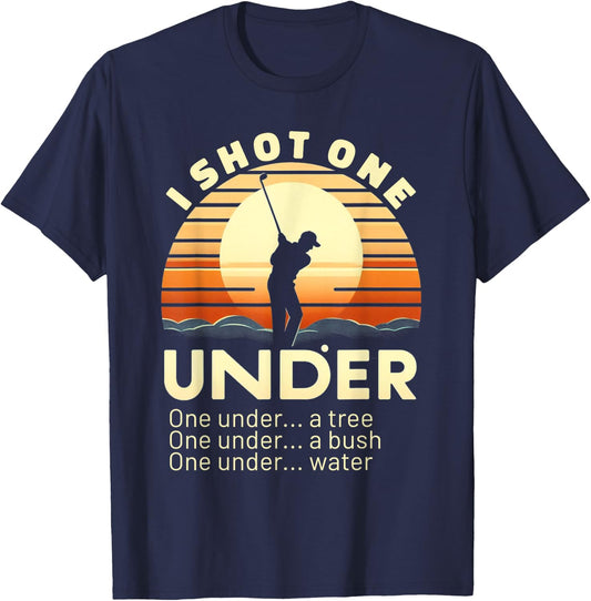 I Shot One Under Par Golfer Funny Golfing T-Shirt - T-Shirt | Navy