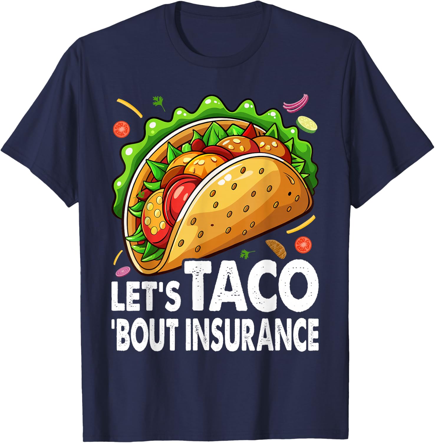Let's Taco Bout Insurance Fun Insurance Sales Agent T-Shirt - T-Shirt | Navy