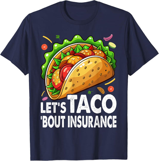 Let's Taco Bout Insurance Fun Insurance Sales Agent T-Shirt - T-Shirt | Navy