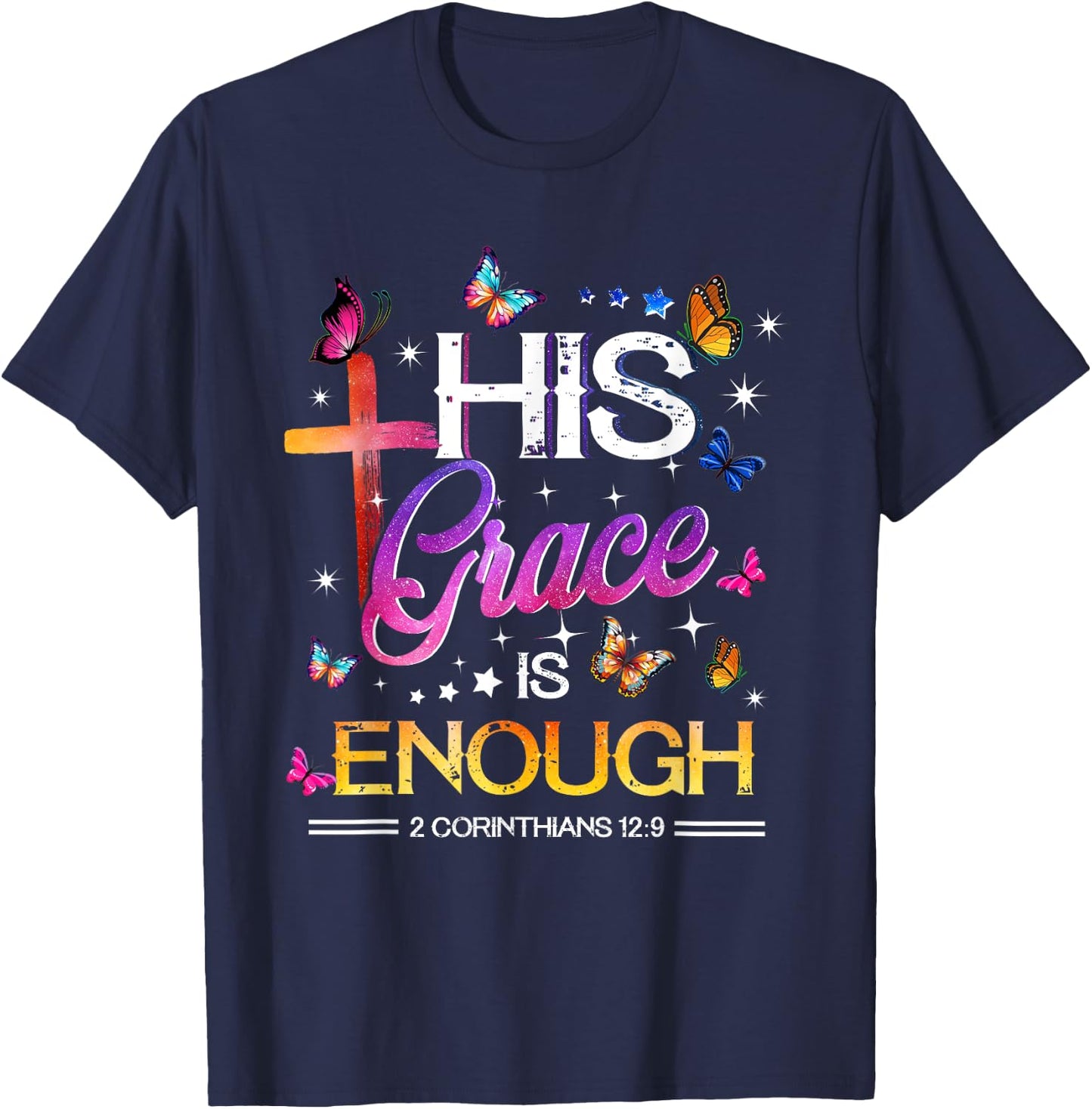 His Grace Is Enough - Butterfly Art - Religious T-Shirt - T-Shirt | Navy