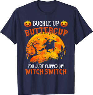 Buckle Up Buttercup You Just Flipped My Witch Switch T-Shirt - T-Shirt | Navy