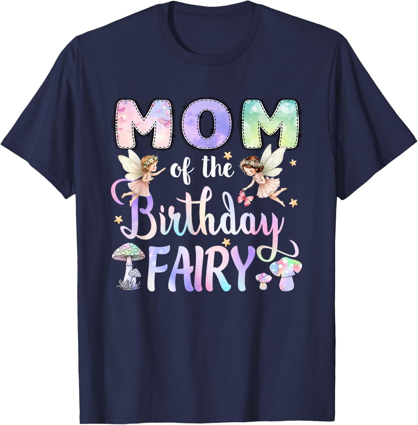 Mom of The Birthday Fairy Little Girl Magical Family T-Shirt - T-Shirt | Navy