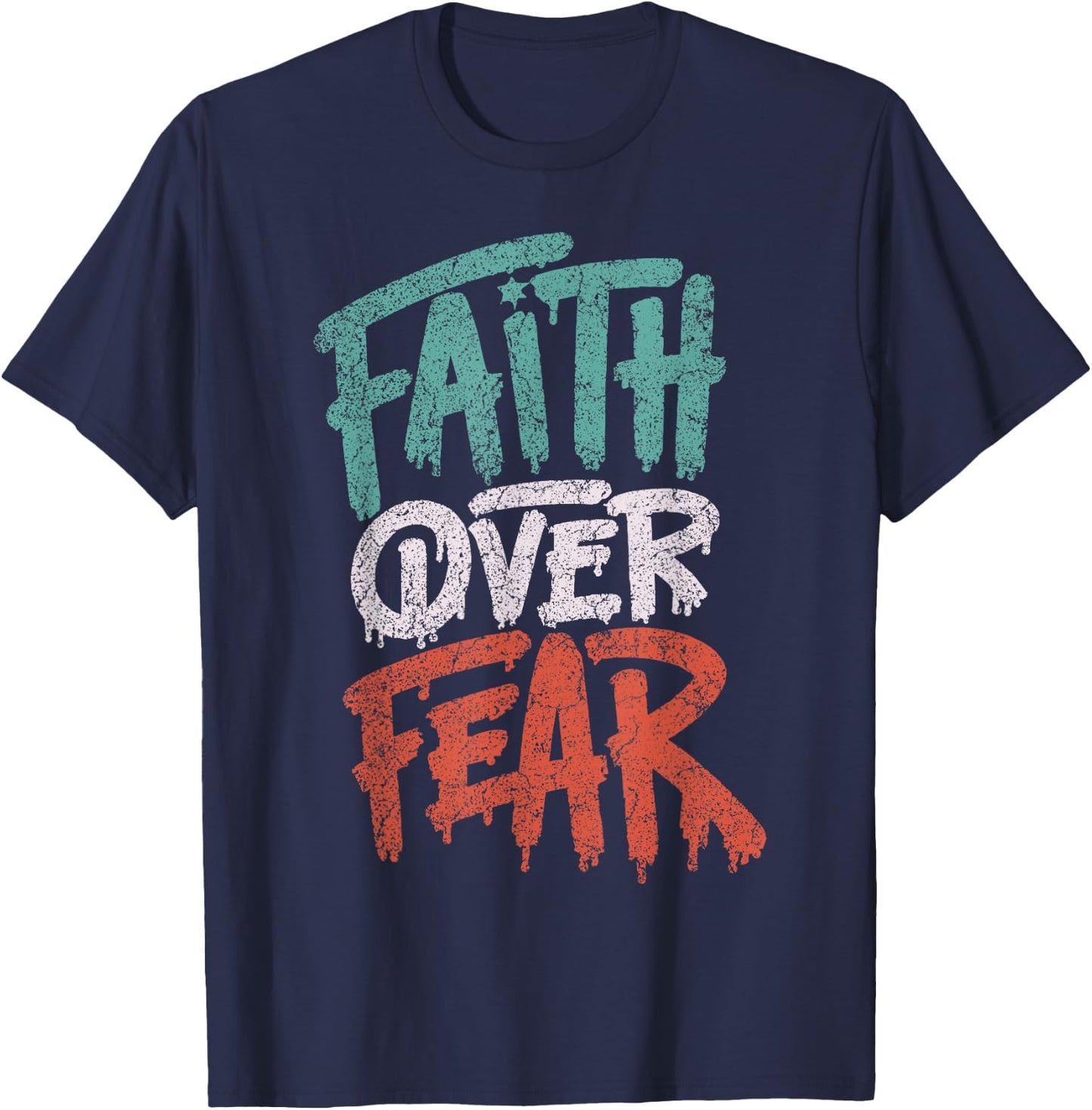 Faith Over Fear Christian Women Men Inspirational Graphic T-Shirt - T-Shirt | Navy