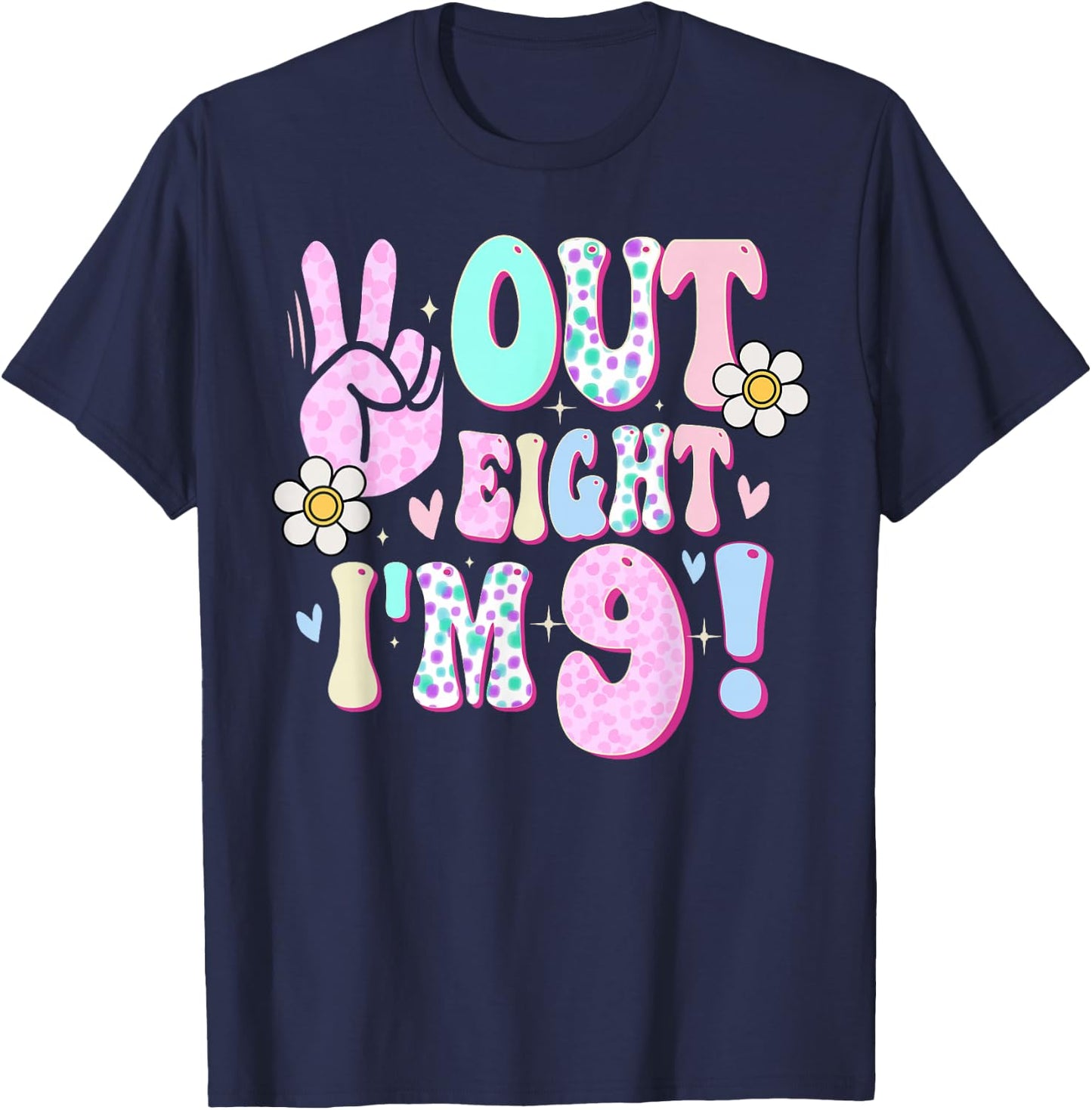 Peace Out Eight I'm 9 Nine Year Old Girl 9th Birthday T-Shirt - T-Shirt | Navy