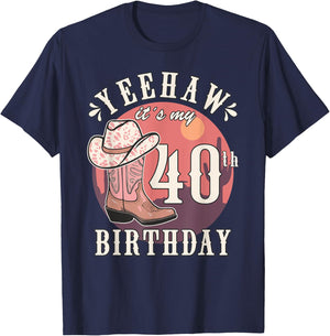 Cowgirl Yeehaw Its My 40th Birthday Country Western Girl T-Shirt - T-Shirt | Navy