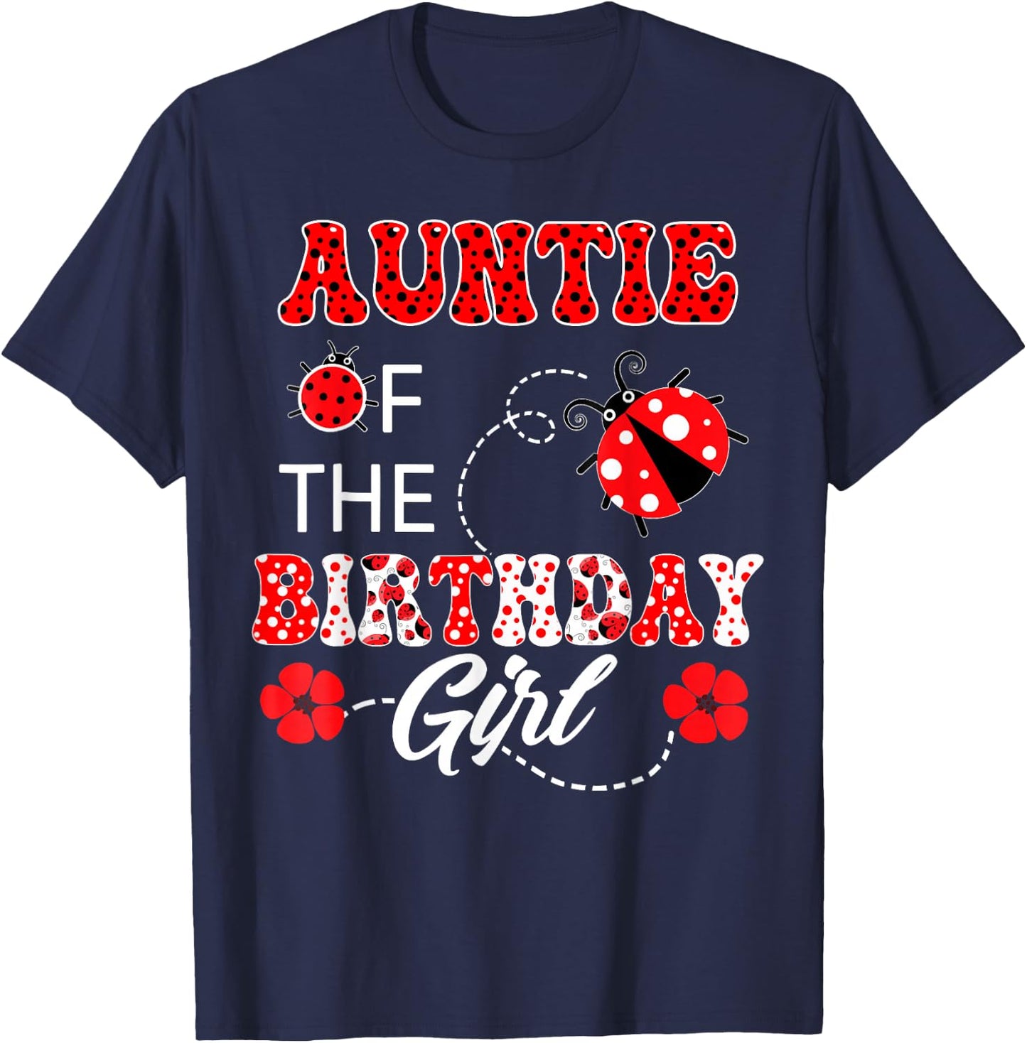 Auntie Of The Birthday Girl Family Matching Ladybug Birthday T-Shirt - T-Shirt | Navy