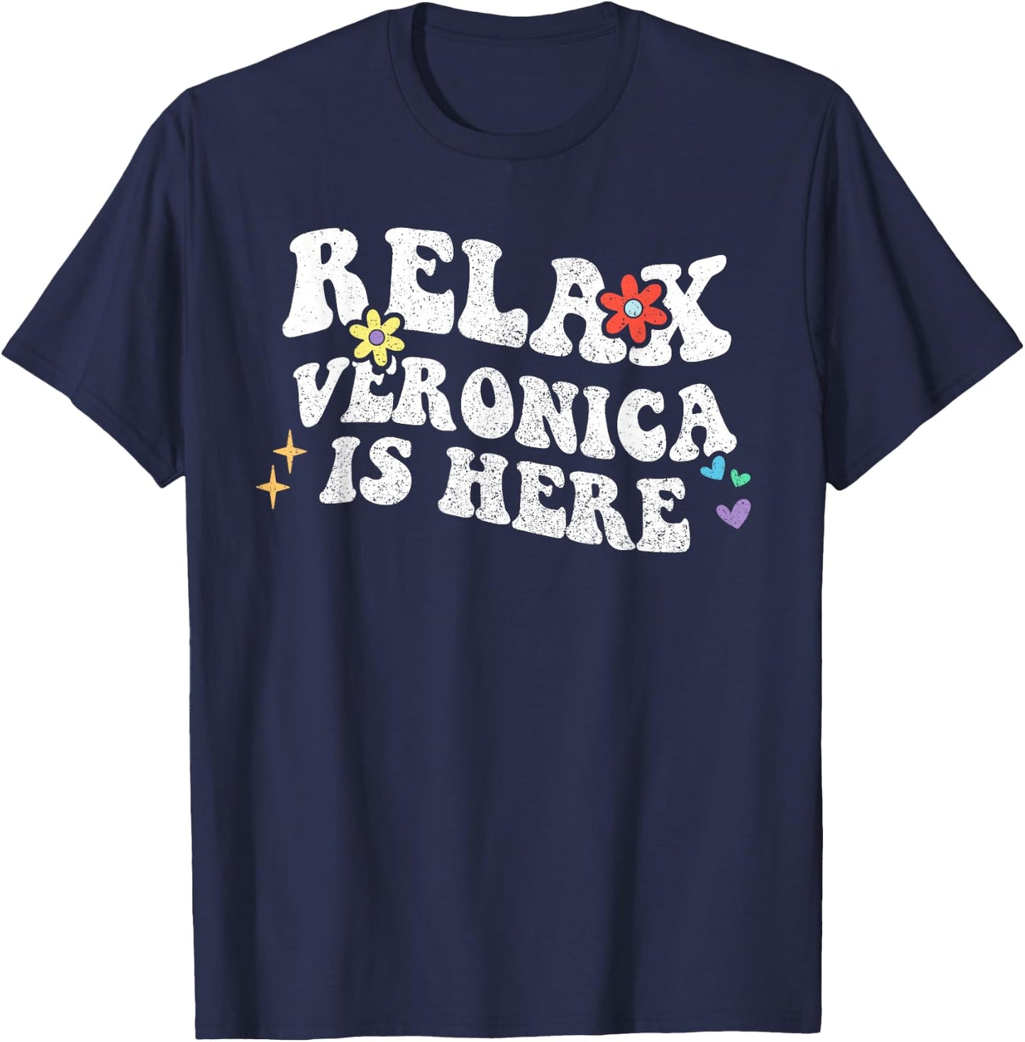 Retro Groovy Relax Veronica Is Here Funny Mother's Day Name T-Shirt - T-Shirt | Navy