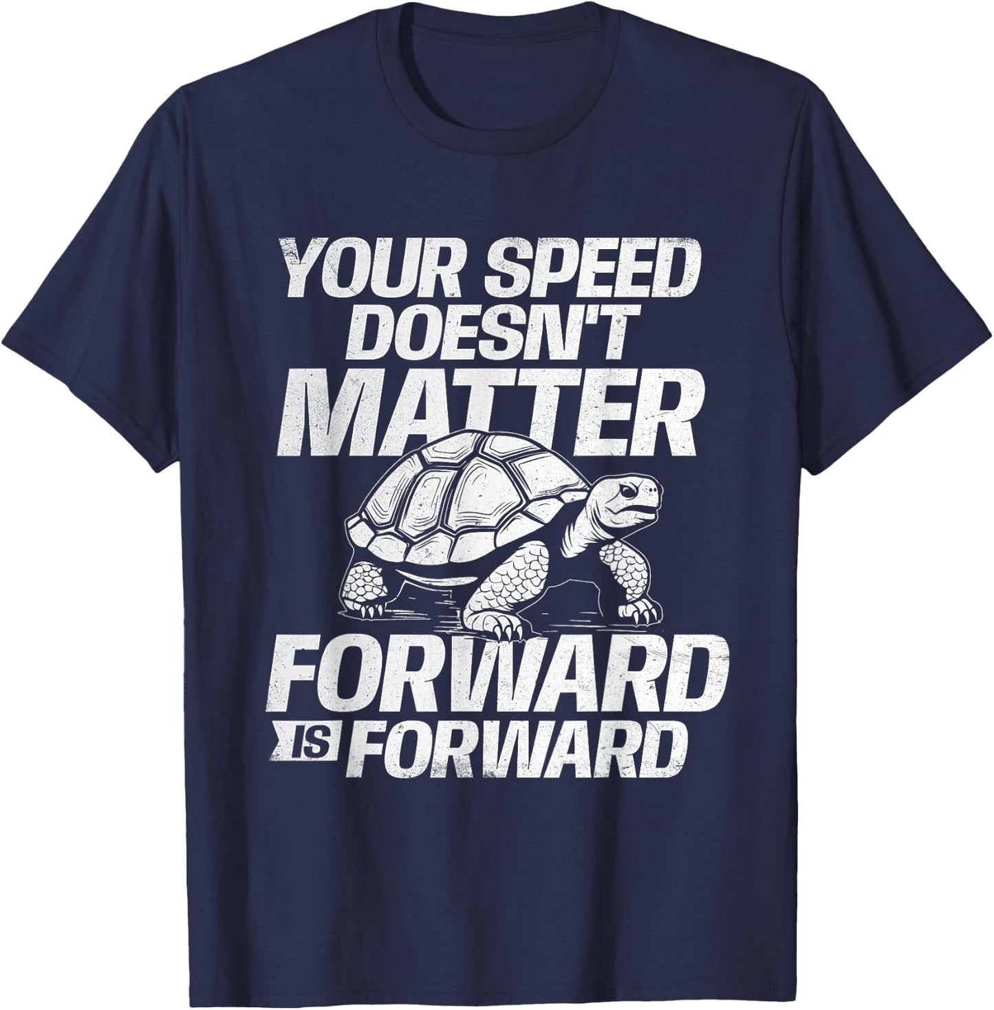 Your Speed Doesn't Matter Forward Is Forward - Sea Turtle T-Shirt - T-Shirt | Navy
