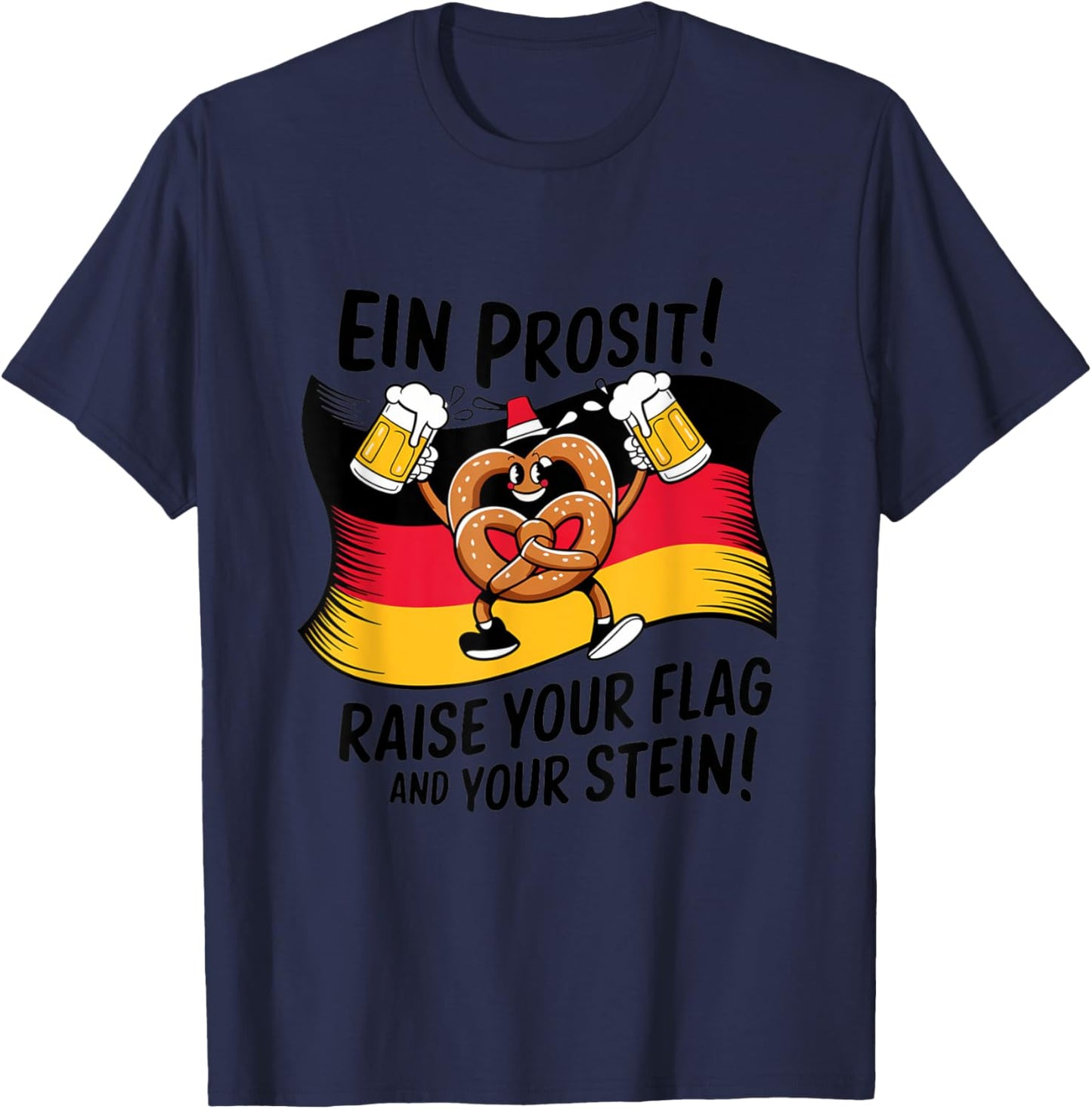 Ein Prosit Raise Your Flag and Your Stein Oktoberfest Design T-Shirt - T-Shirt | Navy