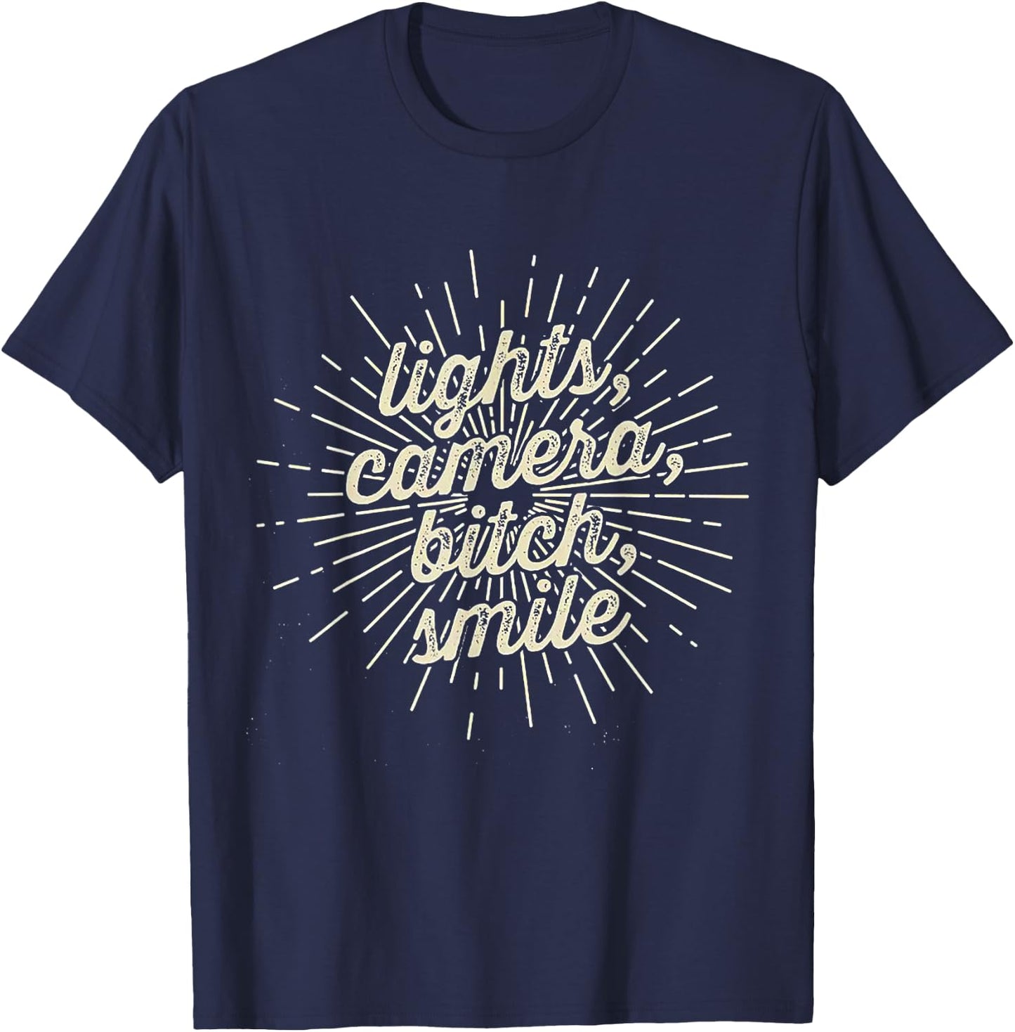 Lights Camera Bitch Smile T-Shirt - T-Shirt | Navy