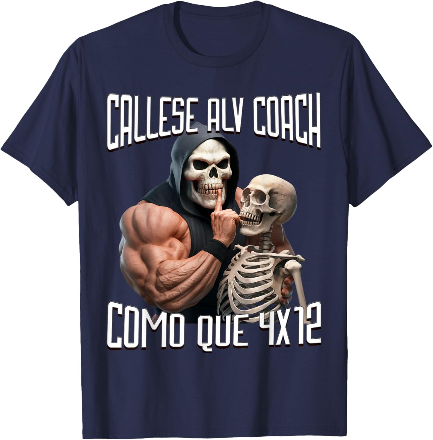 Callese alv coach como que 4x12: Calacas chidas gym T-Shirt - T-Shirt | Navy