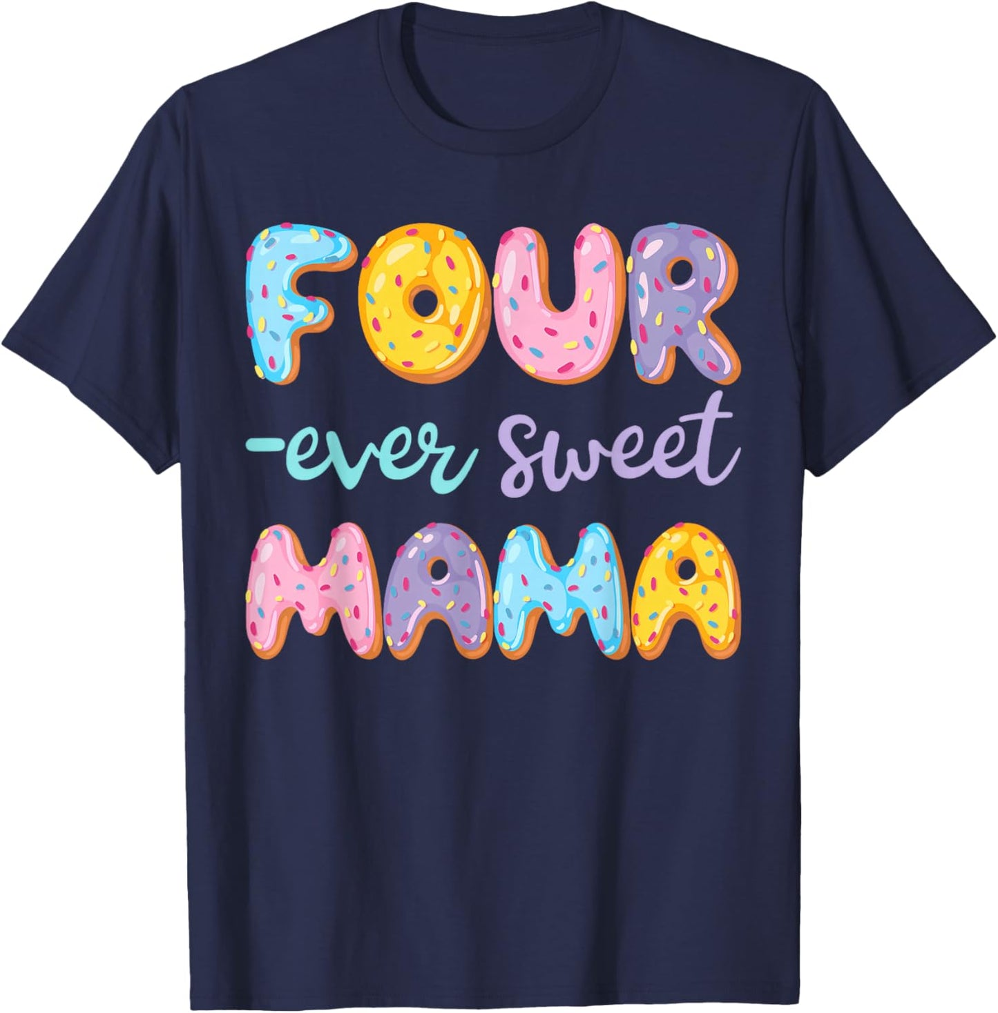 Four Ever Sweet Mama Donut Lover 4Th Birthday Kids T-Shirt - T-Shirt | Navy