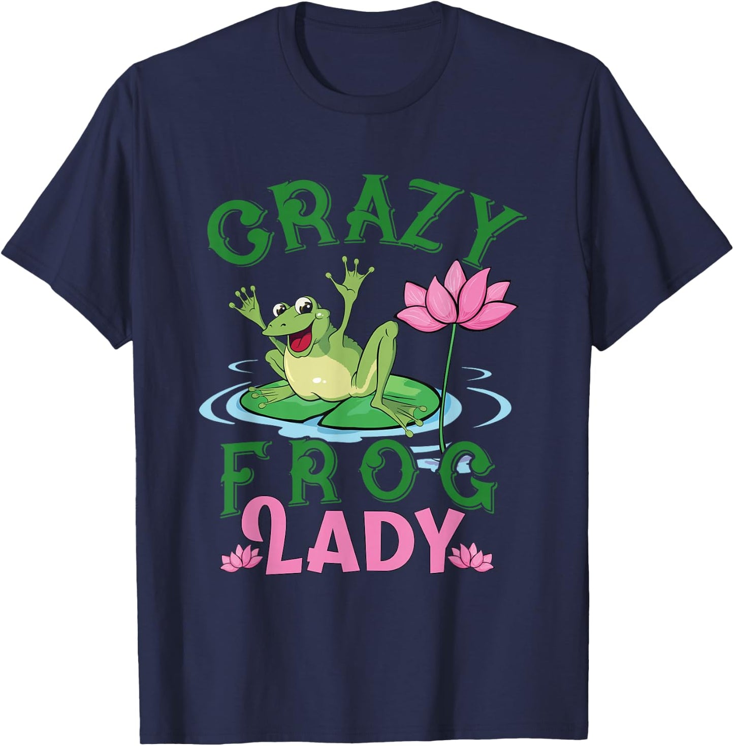 Funny Crazy Frog Lady Girls Women Moms Grandmas Toad Lovers T-Shirt - T-Shirt | Navy