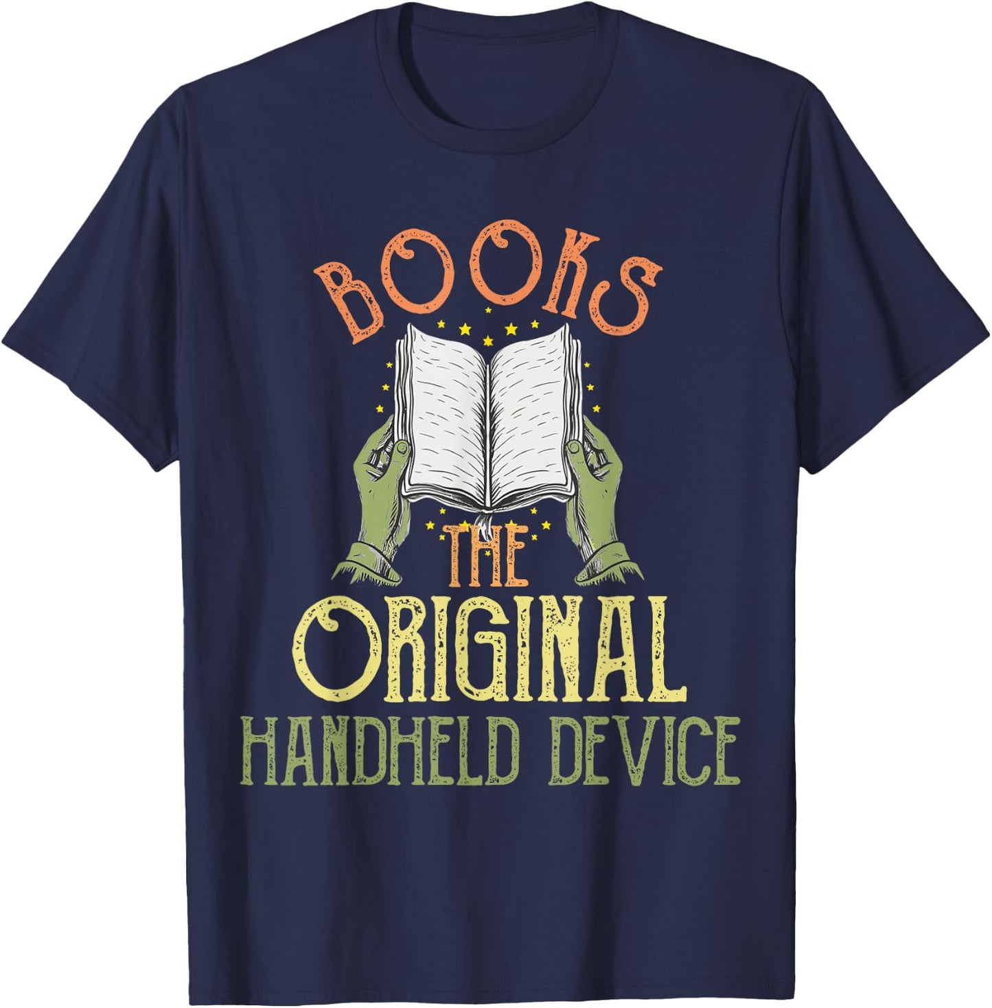 Books The Original Handheld Device Funny Book Lover T-Shirt - T-Shirt | Navy