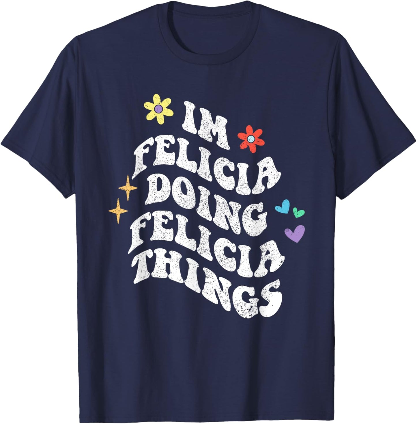 Personalized Name Mothers Day outfit Retro Groovy Im Felicia Doing Felicia Things Funny Mother's T-Shirt - T-Shirt | Navy