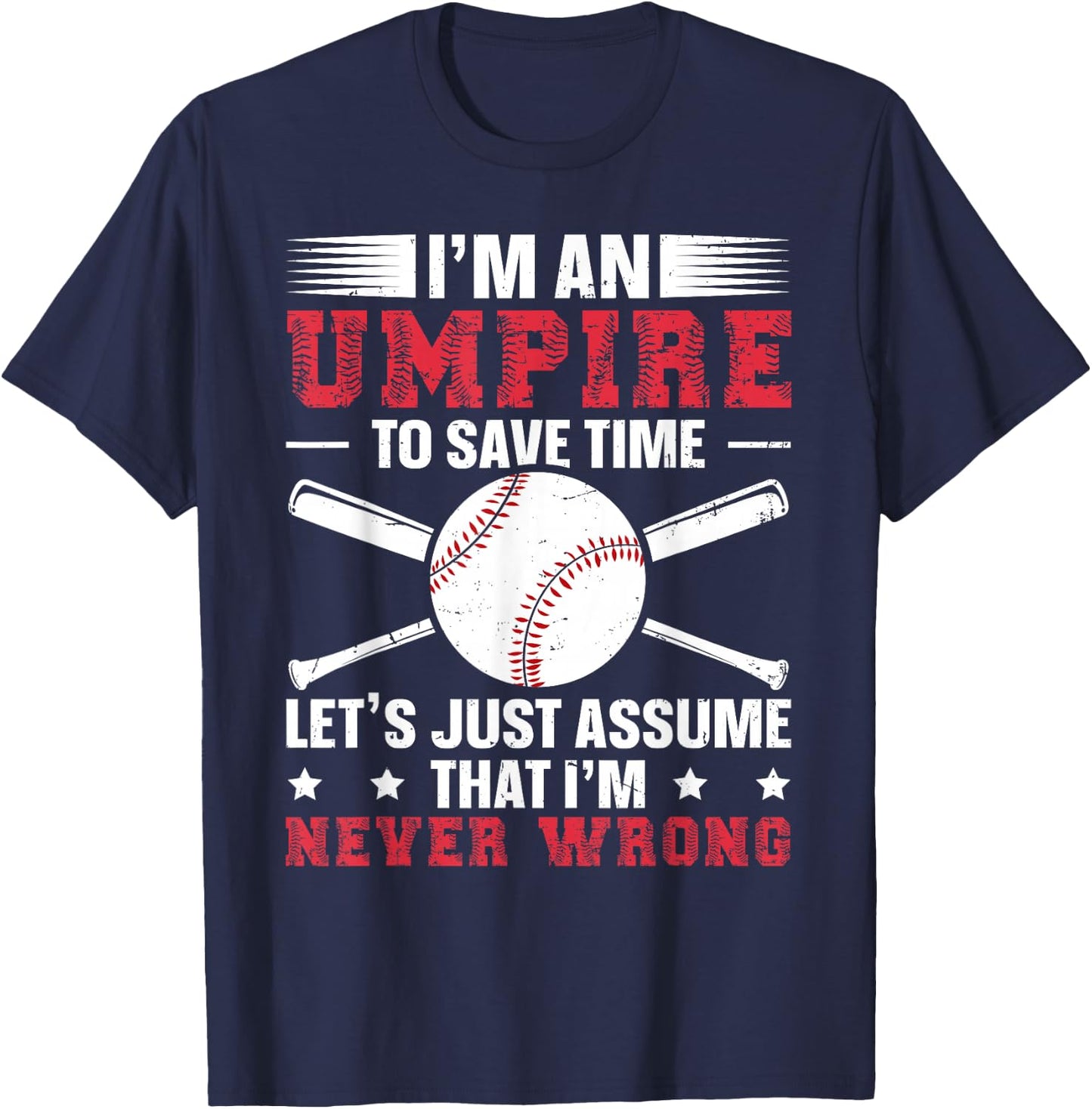 Baseball Umpire and Softball Ump Quote for an Umpire T-Shirt - T-Shirt | Navy