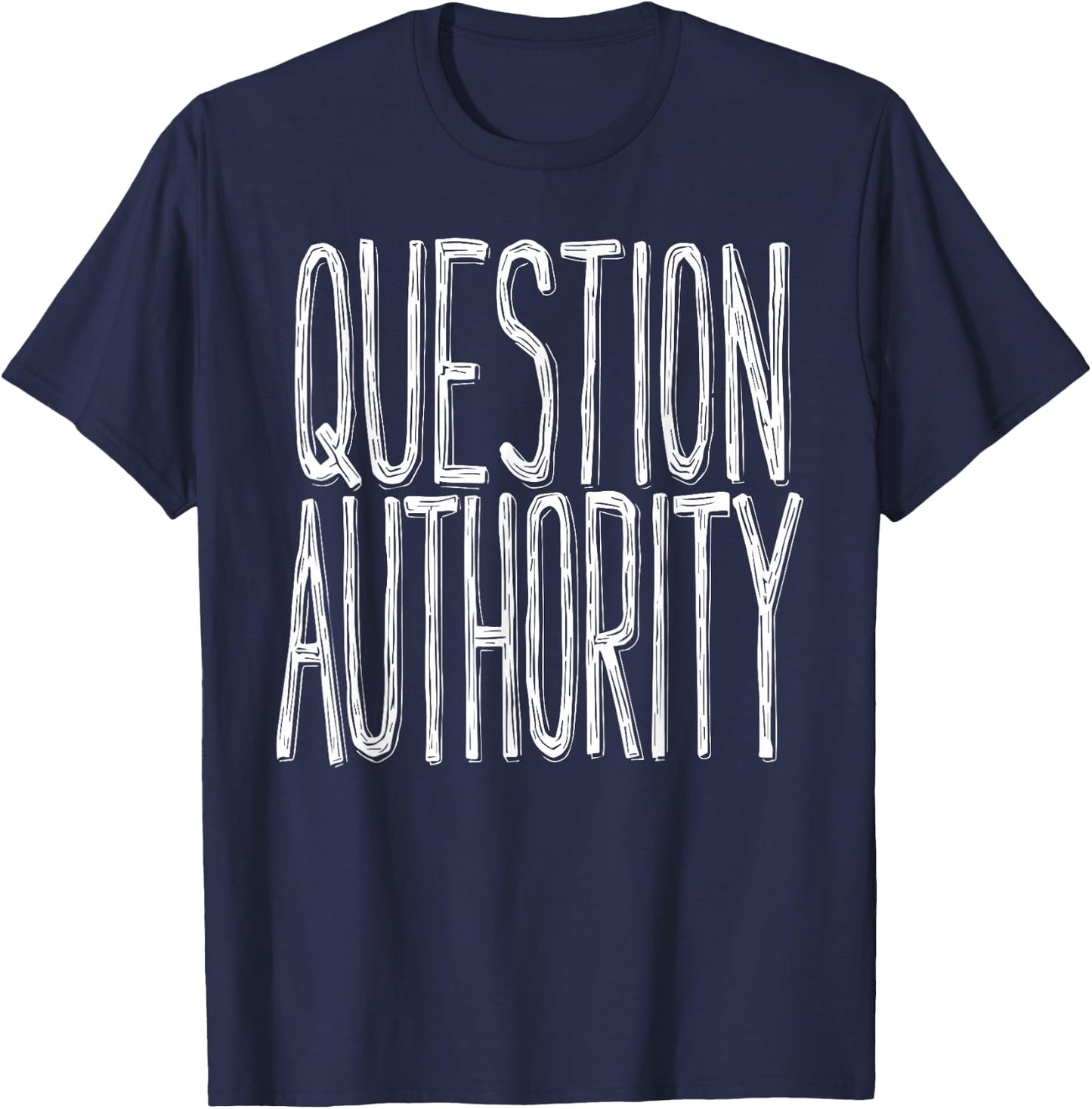 Question Authority | Protest Resist Political Activism T-Shirt - T-Shirt | Navy