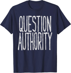Question Authority | Protest Resist Political Activism T-Shirt - T-Shirt | Navy