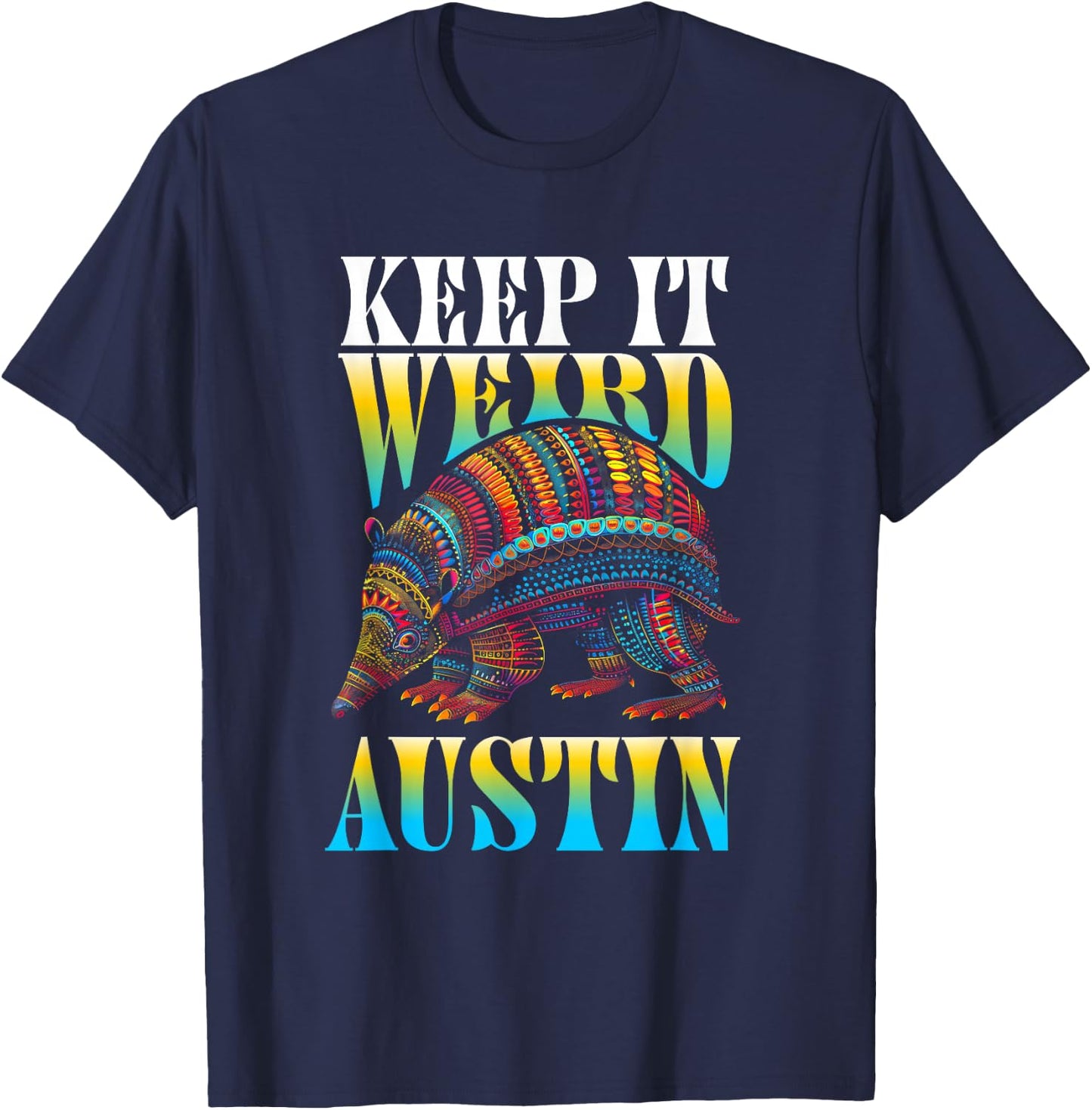 The Lone Star Life - Texas Design and Apparel Texas Pride - Keep It Weird Austin T-Shirt - T-Shirt | Navy
