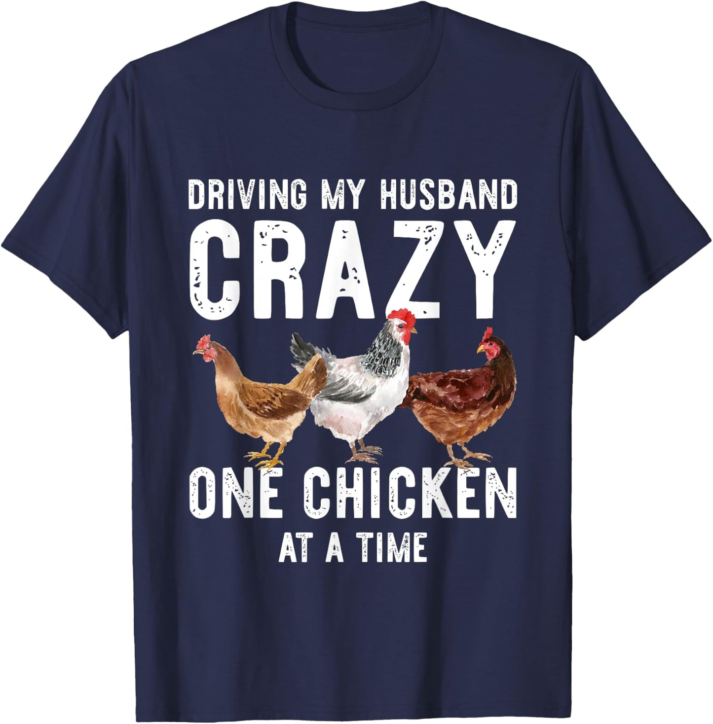 One Chicken At A Time Shirt Funny Chickens Lover Gift Wife T-Shirt - T-Shirt | Navy