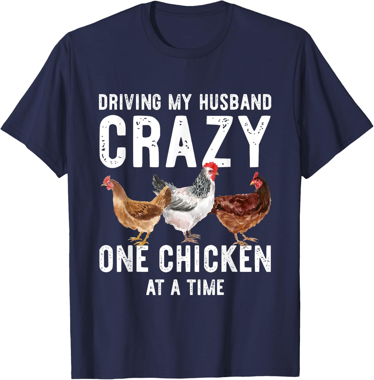 One Chicken At A Time Shirt Funny Chickens Lover Gift Wife T-Shirt - T-Shirt | Navy