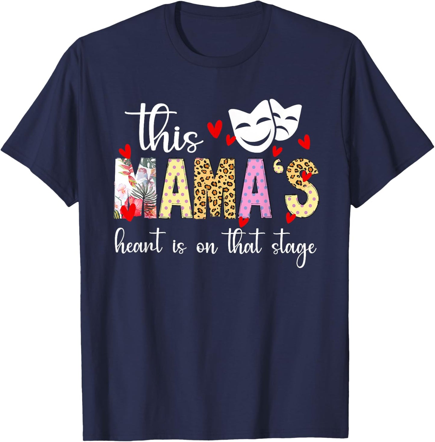 On That Stage Theatre Mom Theatre Actress Mom Theater Mama T-Shirt - T-Shirt | Navy