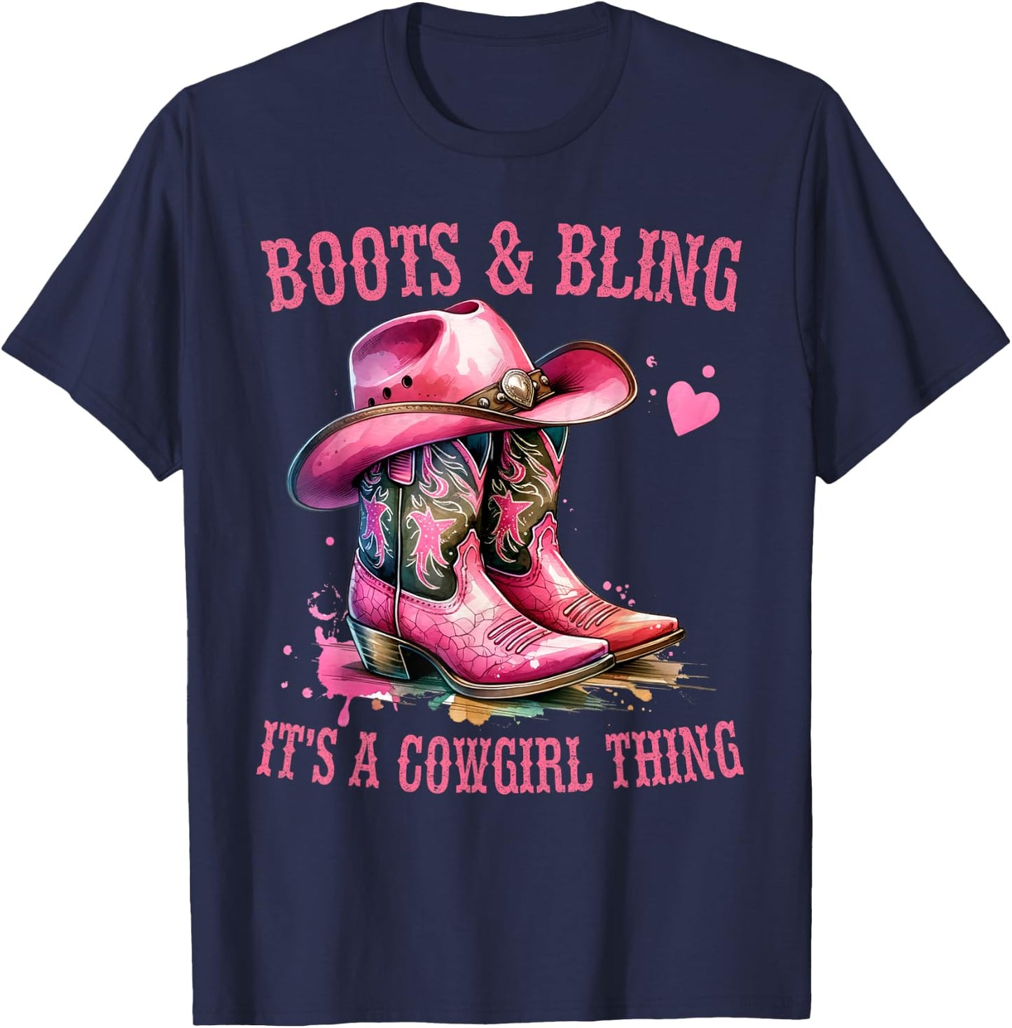 Boots and Bling its a Cowgirl Thing Cute Love Country Life T-Shirt - T-Shirt | Navy