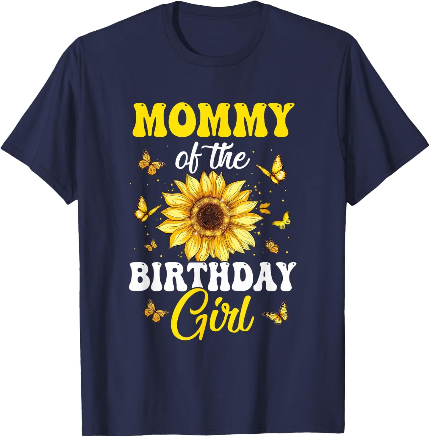 Mommy Of The Birthday Girl Sunflower Party Family Matching T-Shirt - T-Shirt | Navy