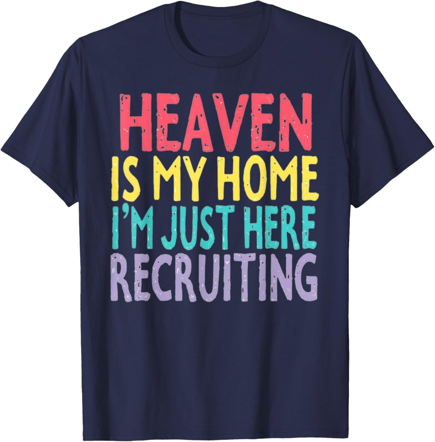 Heaven Is My Home Inspirational Spiritual Inspiration T-Shirt - T-Shirt | Navy