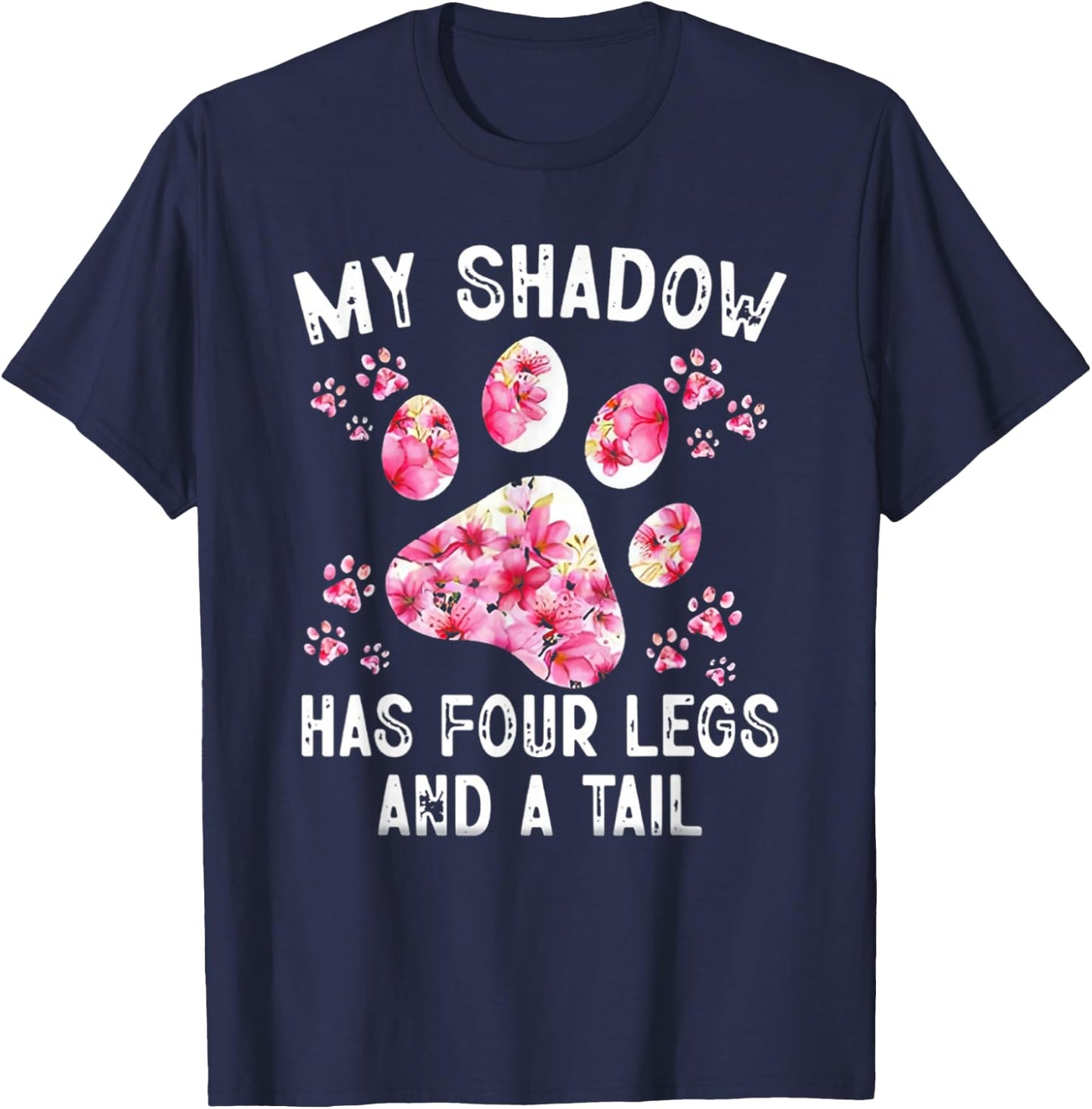 My Shadow Has Four Legs And A Tail Dog Paw T-Shirt - T-Shirt | Navy