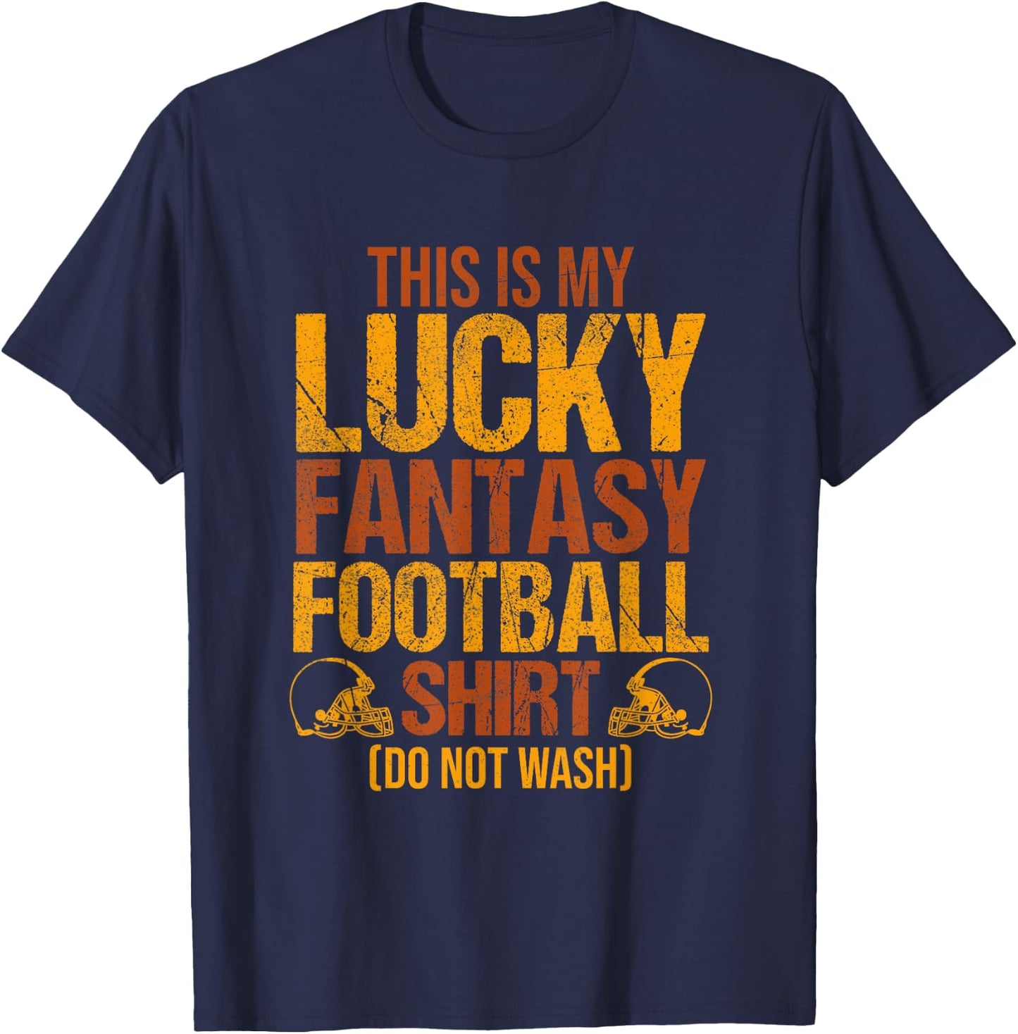 This Is My Lucky Fantasy Football Shirt Do Not Wash T-Shirt - T-Shirt | Navy