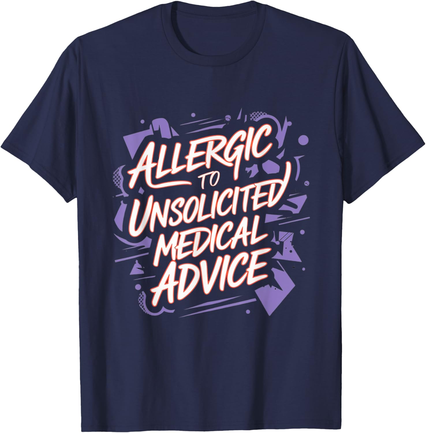 Allergic To Unsolicited Medical Advice Healthy Boundaries T-Shirt - T-Shirt | Navy