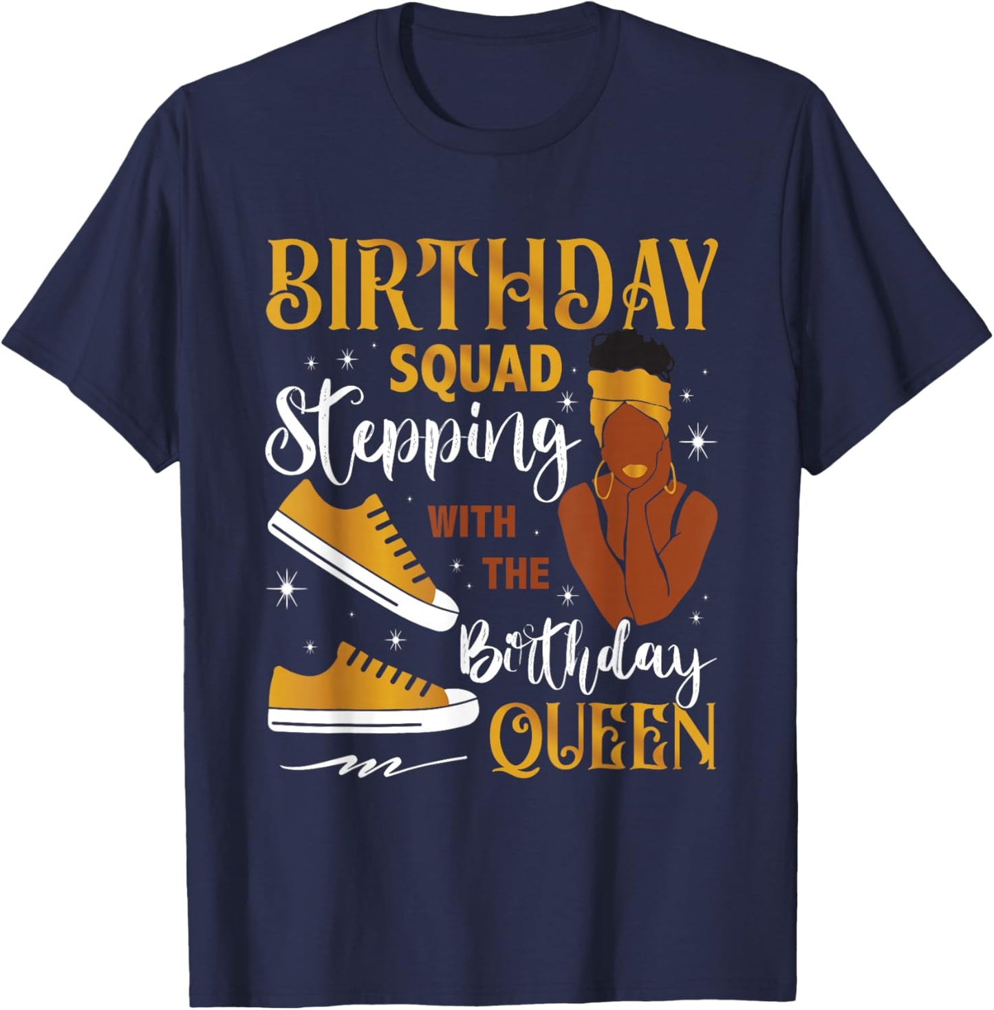 Birthday Squad Stepping With Black Queen Gift T-Shirt - T-Shirt | Navy