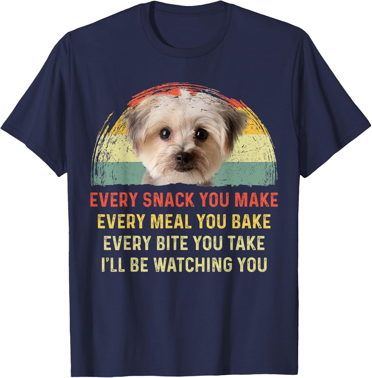 Every Snack You Make Morkie Dog Mom Dog Dad Retro Men Women Girls Kids T-Shirt - T-Shirt | Navy