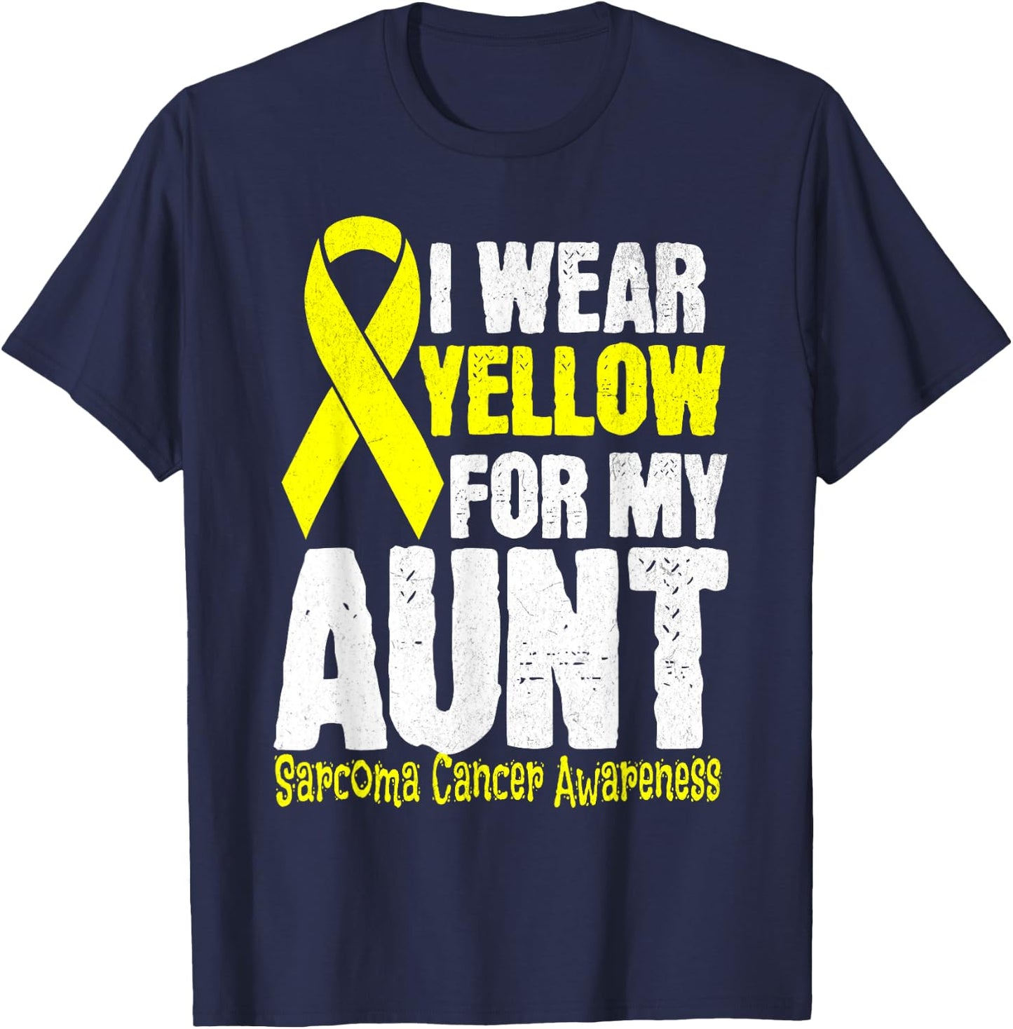 I Wear Yellow For My Aunt Sarcoma Cancer Awareness month T-Shirt - T-Shirt | Navy