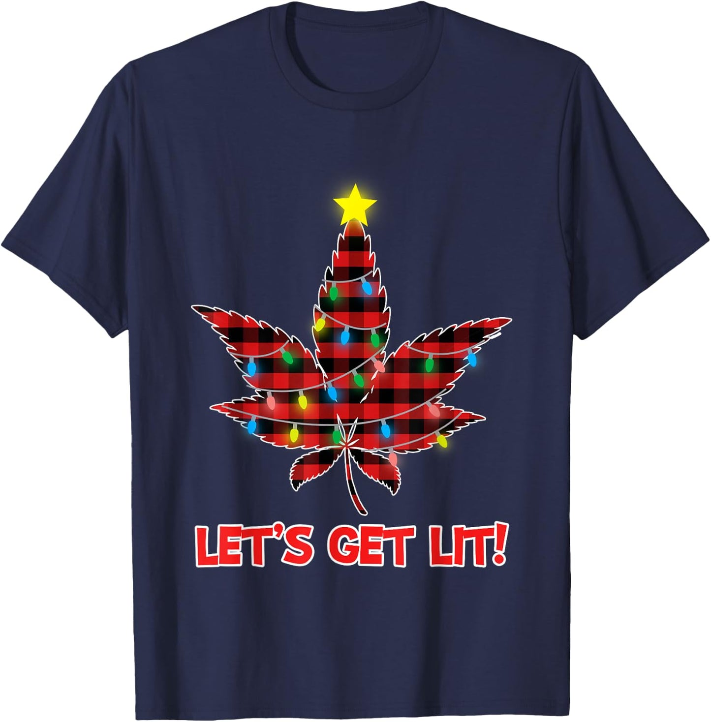 Lets Get Lit Christmas Marijuana Leaf Cannabis Weed Ugly T-Shirt - T-Shirt | Navy