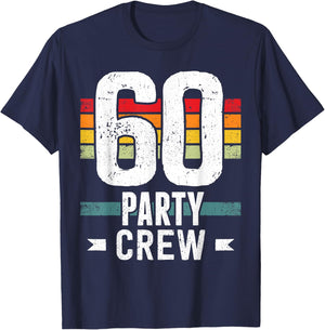 60 Birthday 60 Party Crew Squad 60th Bday Group Birthday T-Shirt - T-Shirt | Navy