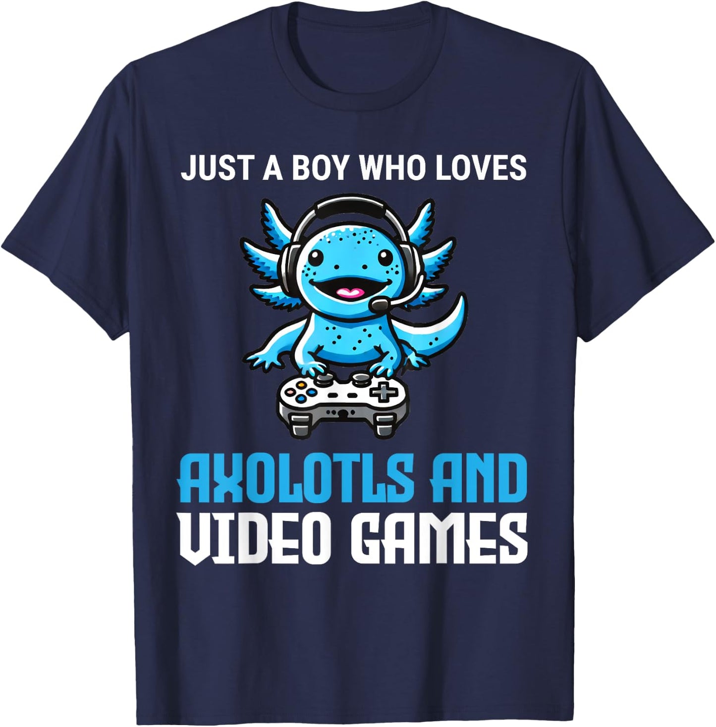 Just A Boy Who Loves Axolotls And Video Games Gamer T-Shirt - T-Shirt | Navy
