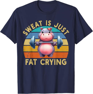 Hippo Sweat Is Just Fat Crying Workout Gym Fitness Funny T-Shirt - T-Shirt | Navy