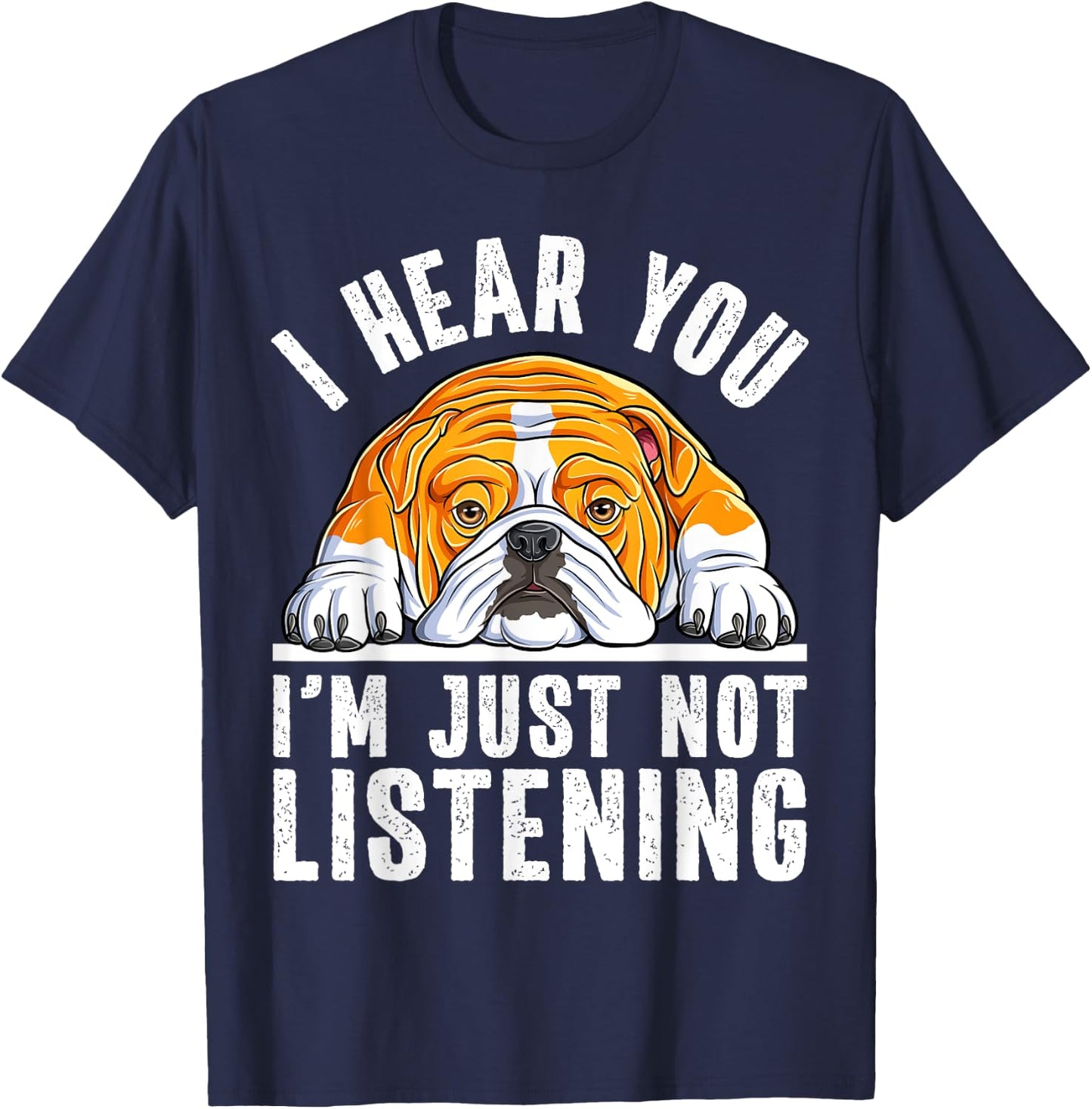 Funny English Bulldog I'm Not Listening Bulldog Lover T-Shirt - T-Shirt | Navy