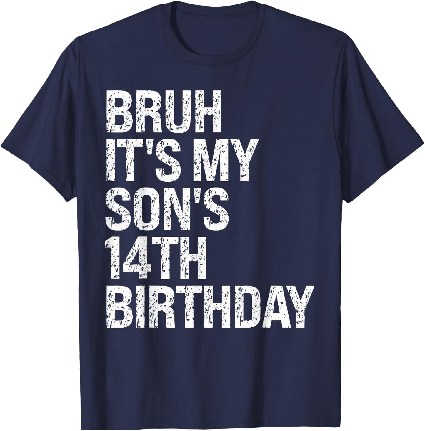 Bruh It's My Son's 14th Birthday King Happy Crown Cool Funny T-Shirt - T-Shirt | Navy