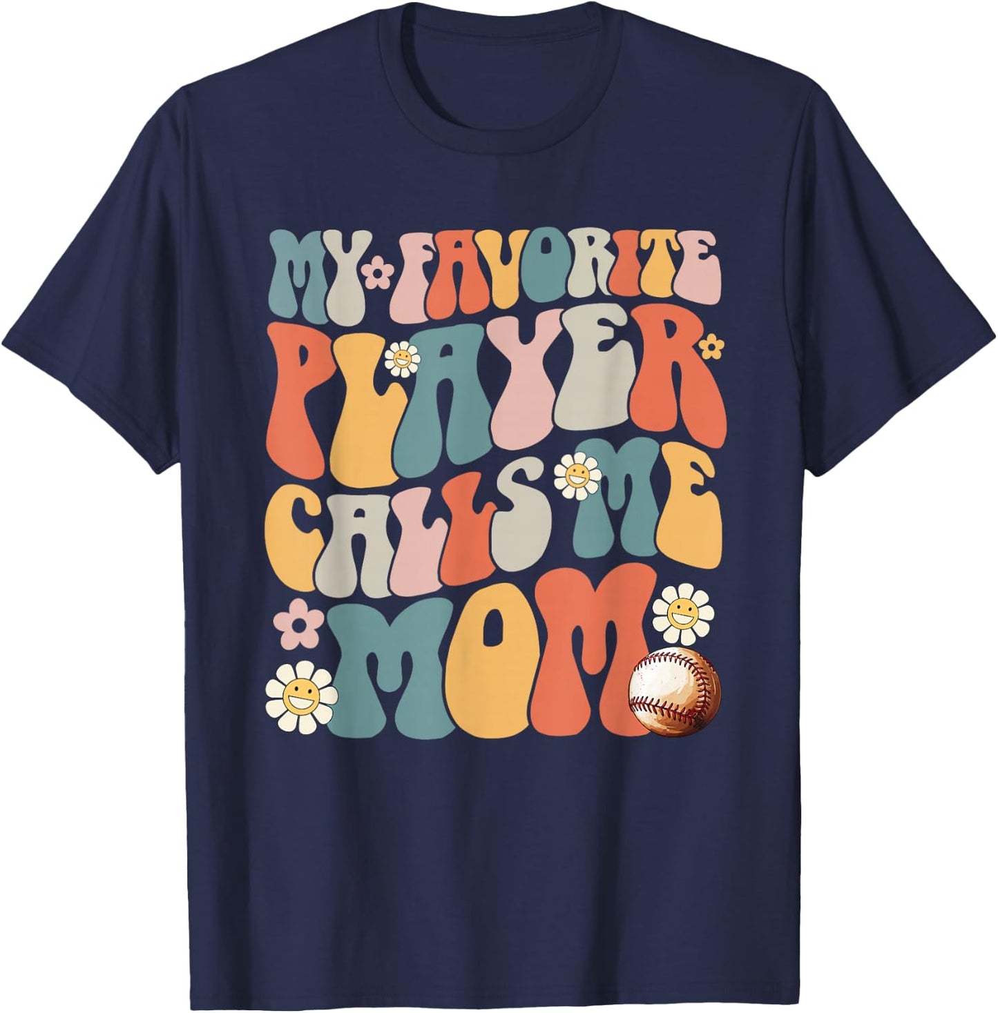 My Favorite Baseball Player Calls Me Mom Mother's Day Gift T-Shirt - T-Shirt | Navy