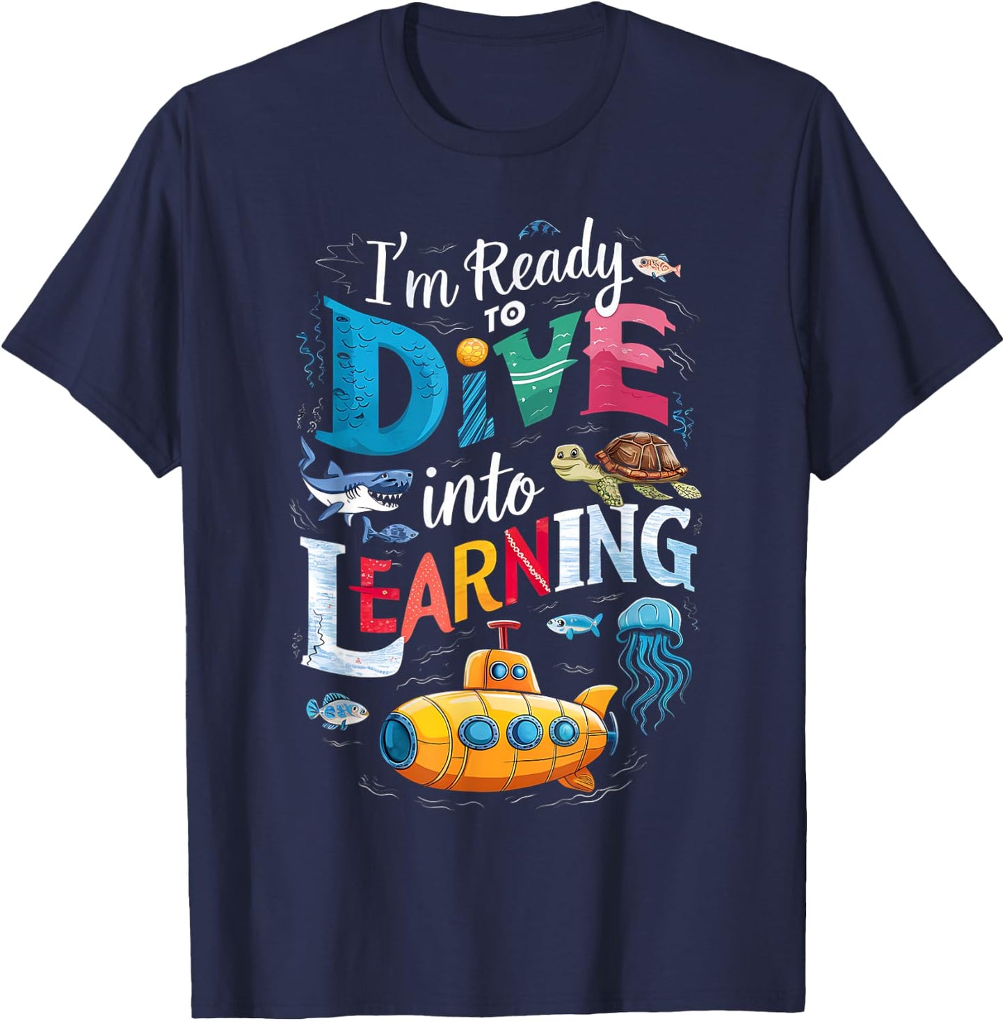 I'm Ready To Dive Into Learning Back To School Submarine T-Shirt - T-Shirt | Navy