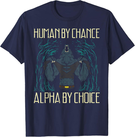 Wolf Human By Chance Alpha By Choice Men Boys Kids Women T-Shirt - T-Shirt | Navy