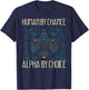 Wolf Human By Chance Alpha By Choice Men Boys Kids Women T-Shirt - T-Shirt | Navy