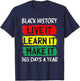 Black History Month Live It Learn It Make It 365 Days A Year T-Shirt - T-Shirt | Navy